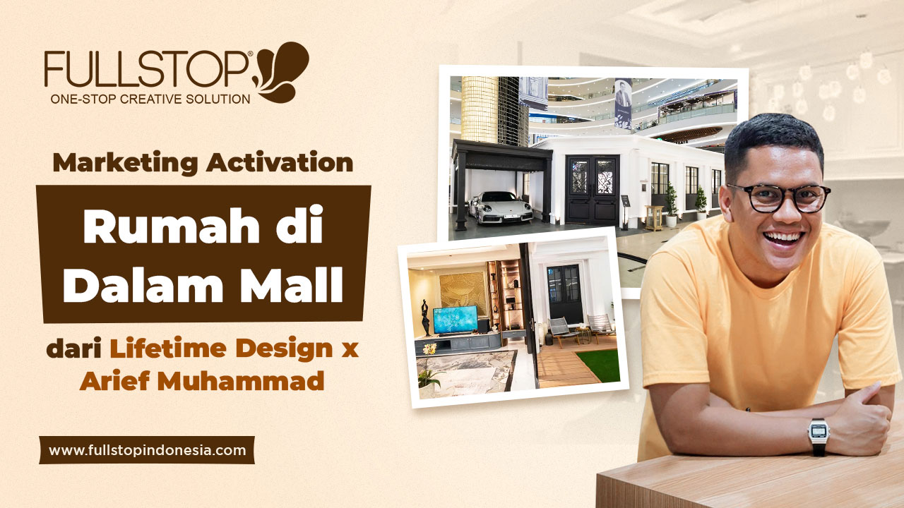 Marketing Activation 'Rumah di Dalam Mall' dari Lifetime Design x Arief Muhammad